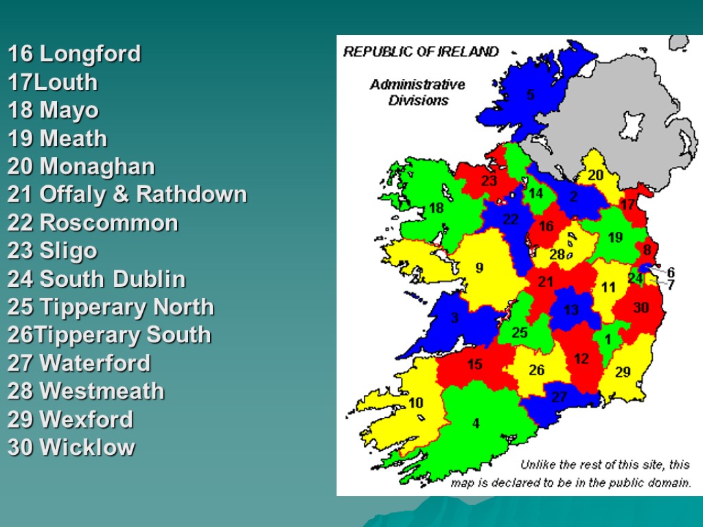 16 Longford 17Louth 18 Mayo 19 Meath 20 Monaghan 21 Offaly & Rathdown 22